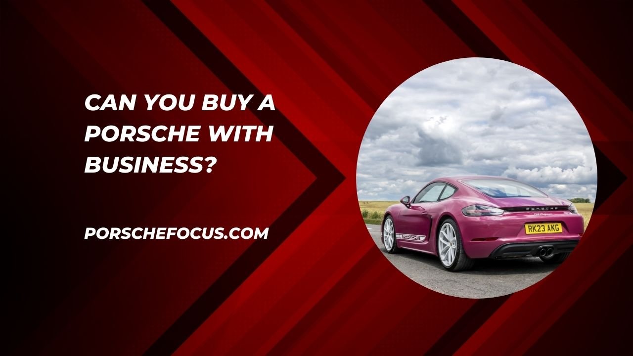 Can You Buy A Porsche With Business