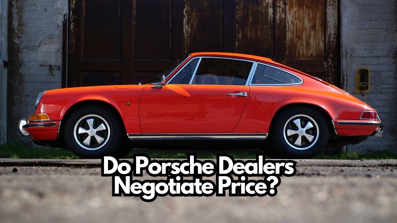 Do Porsche Dealers Negotiate Price